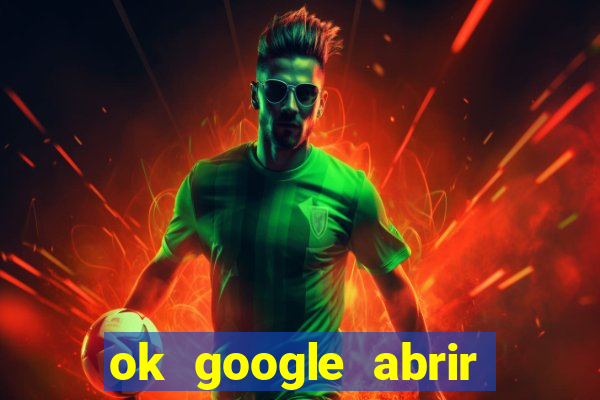 ok google abrir jogo de c****